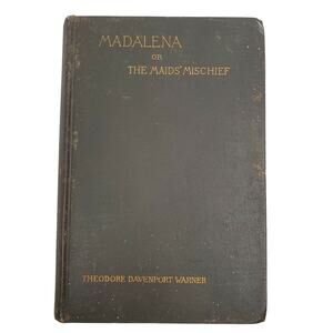 Madalena or The Maids' Mischief A Drama Warner circa 1888 19th Century Book